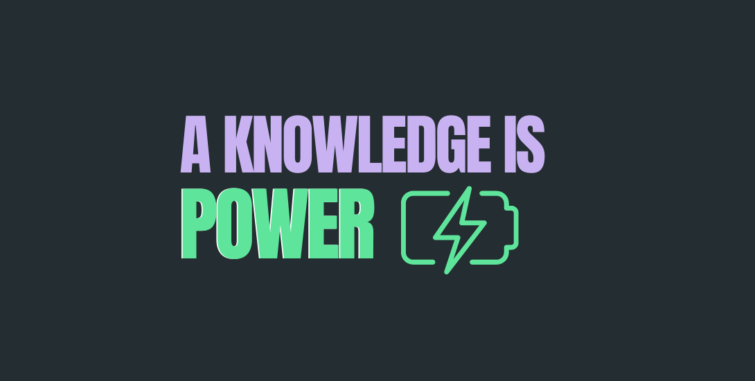 Knowledge is Power